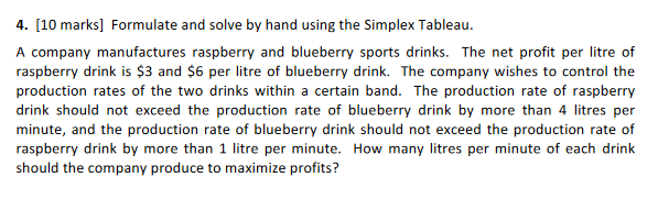 4. [10 marks] Formulate and solve by hand using