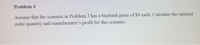 Problem 4 Assume that the scenario in Problem 3