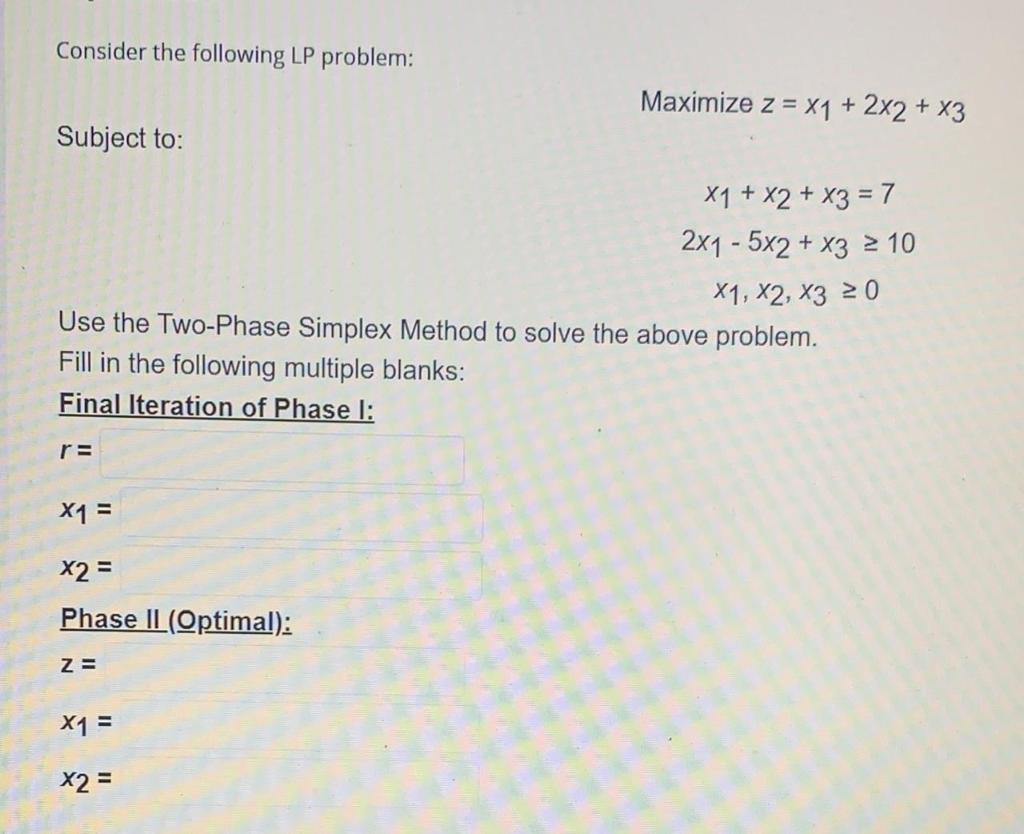 Consider the following LP problem: Maximize z =