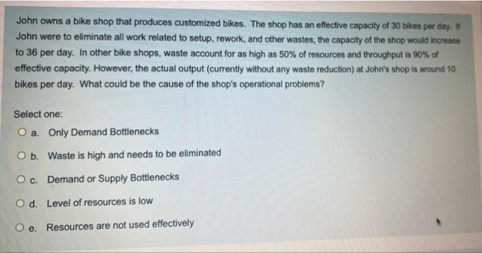 14 John owns a bike shop that produces customized