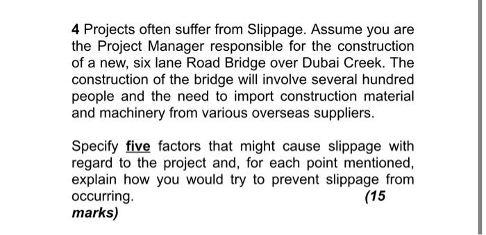 4 Projects often suffer from Slippage. Assume you