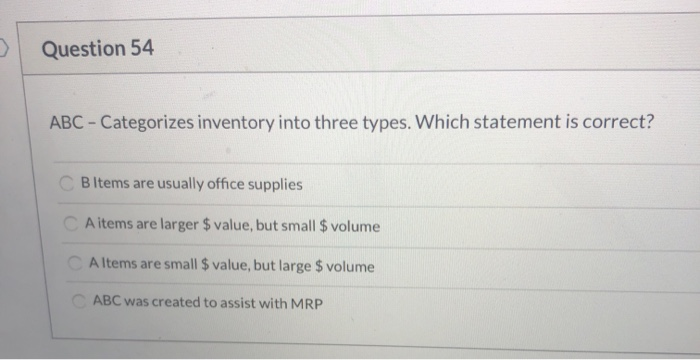Question 54 ABC - Categorizes inventory into