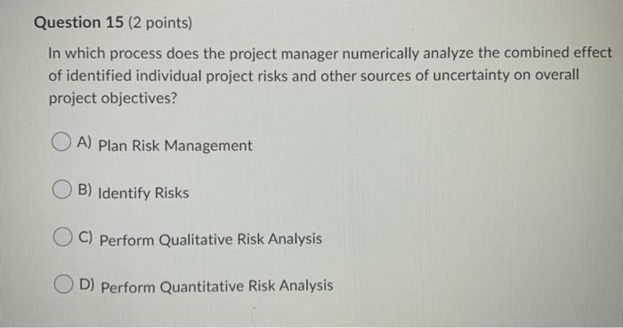 Question 15 (2 points) In which process does the