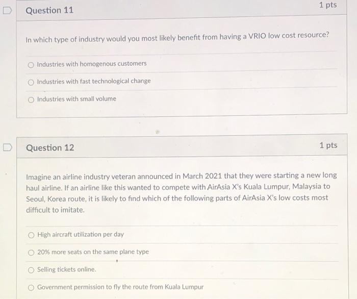 1 pts Question 11 In which type of industry would