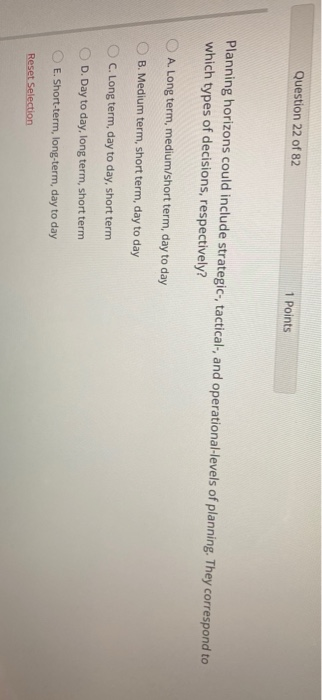 Question 22 of 82 1 Points Planning horizons