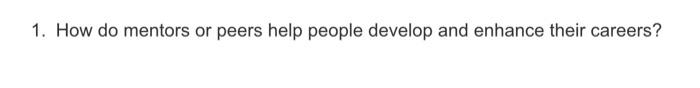 1. How do mentors or peers help people develop