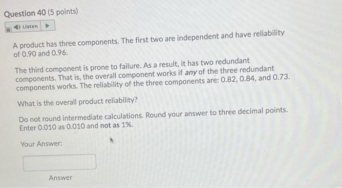 Question 40 (5 points) Listen A product has three