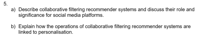 5. a) Describe collaborative filtering