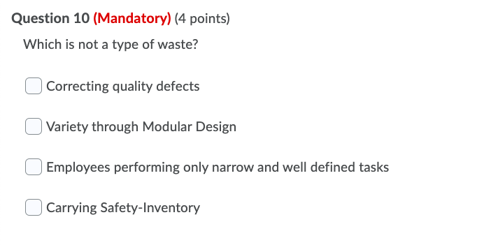Question 10 (Mandatory) (4 points) Which is not a