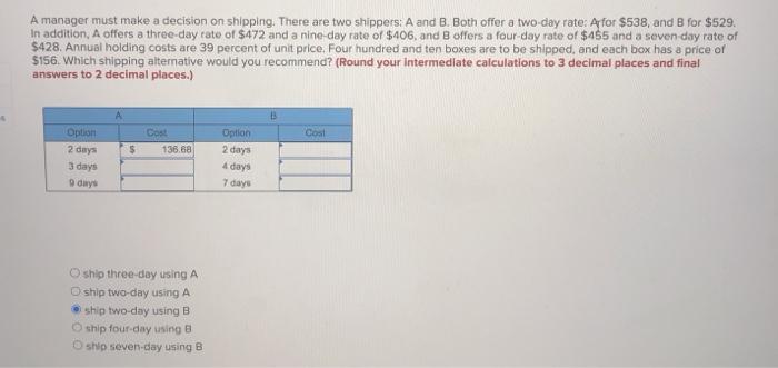 A manager must make a decision on shipping. There