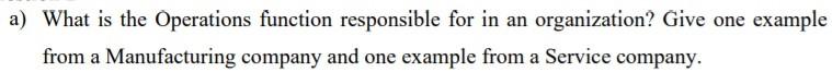 a) What is the Operations function responsible