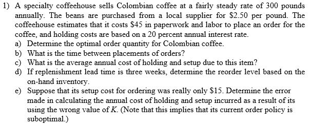 1) A specialty coffeehouse sells Colombian coffee
