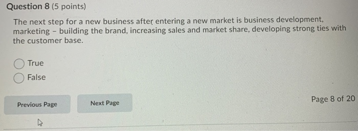 Question 8 (5 points) The next step for a new