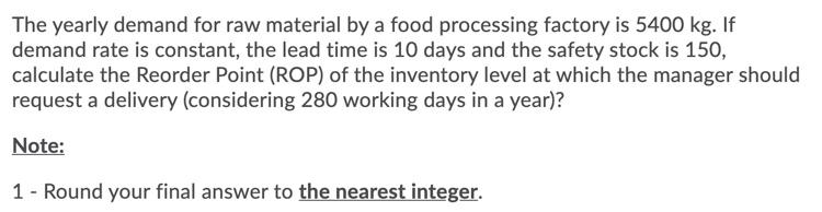 help please The yearly demand for raw material by