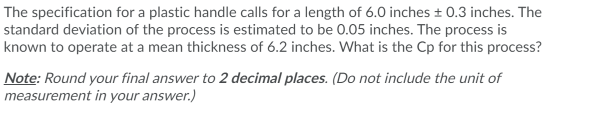 The specification for a plastic handle calls for