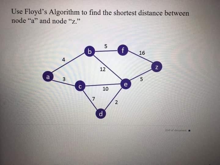 Use Floyd's Algorithm to find the shortest
