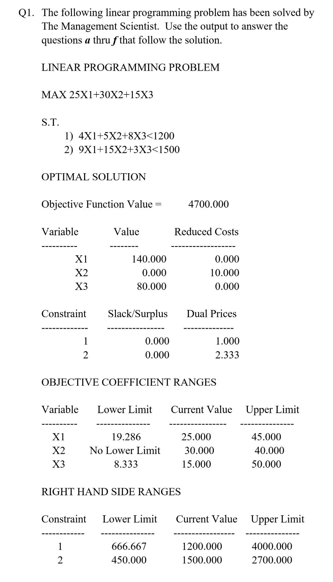 please show all work Q1. The following linear