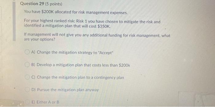 Question 27 (5 points) You have a risk event for