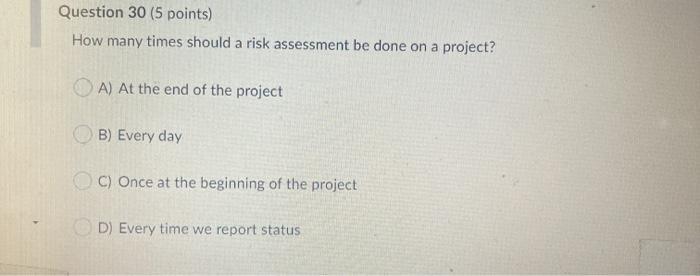 Question 27 (5 points) You have a risk event for