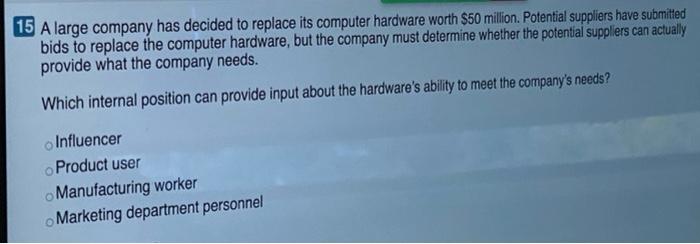 15 A large company has decided to replace its