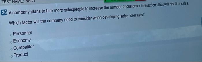TEST NAME: 25 How should a company use sales