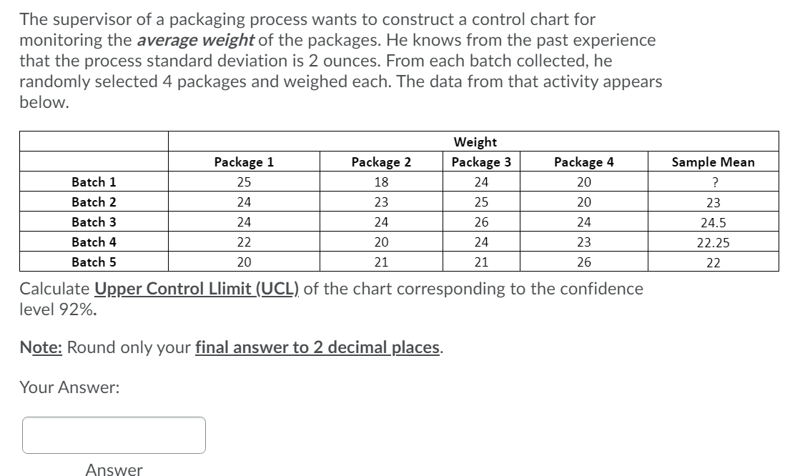 The supervisor of a packaging process wants to
