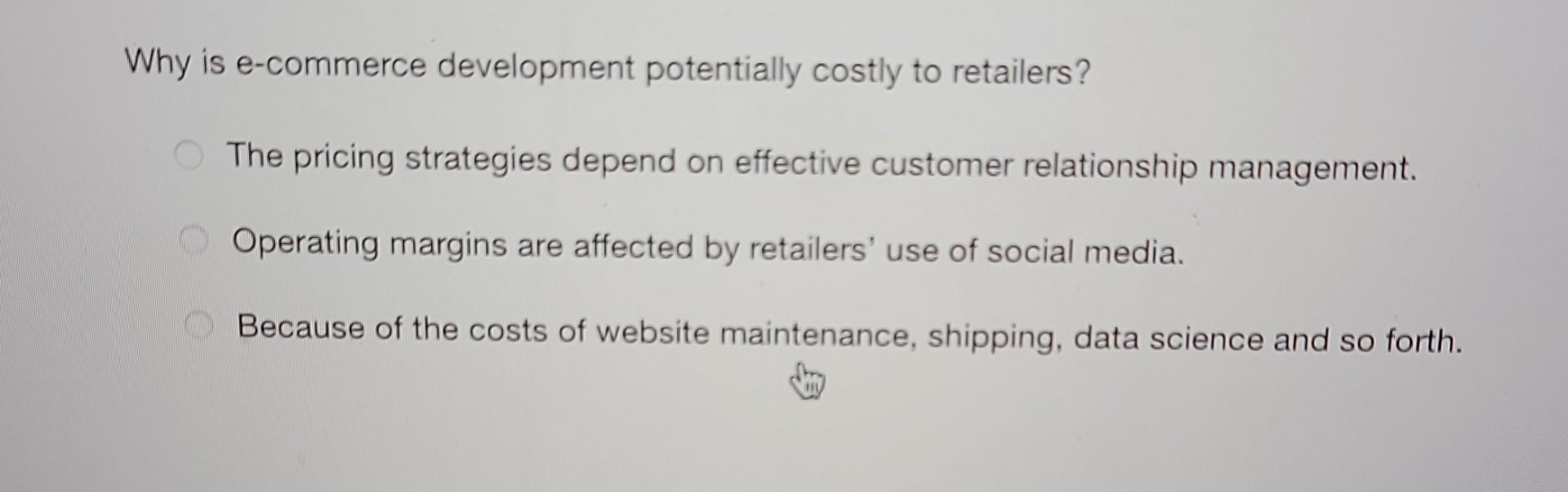 Why is e-commerce development potentially costly