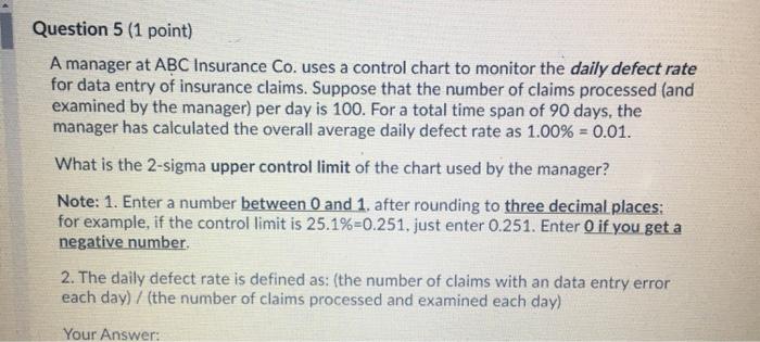 Question 5 (1 point) A manager at ABC Insurance