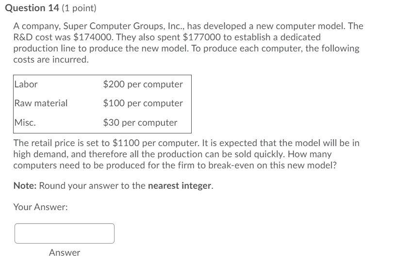 Question 14 (1 point) A company, Super Computer
