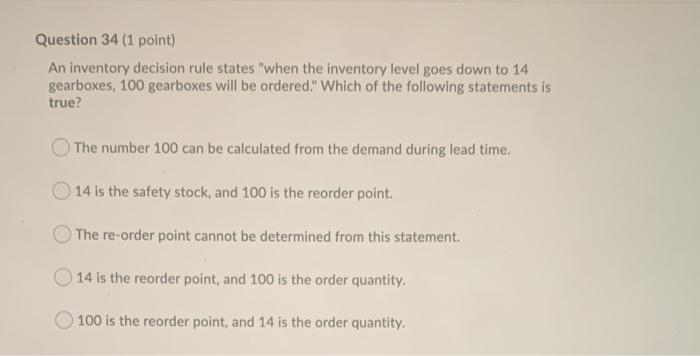Question 34 (1 point) An inventory decision rule
