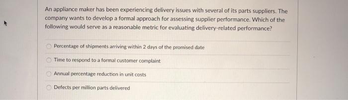 An appliance maker has been experiencing delivery