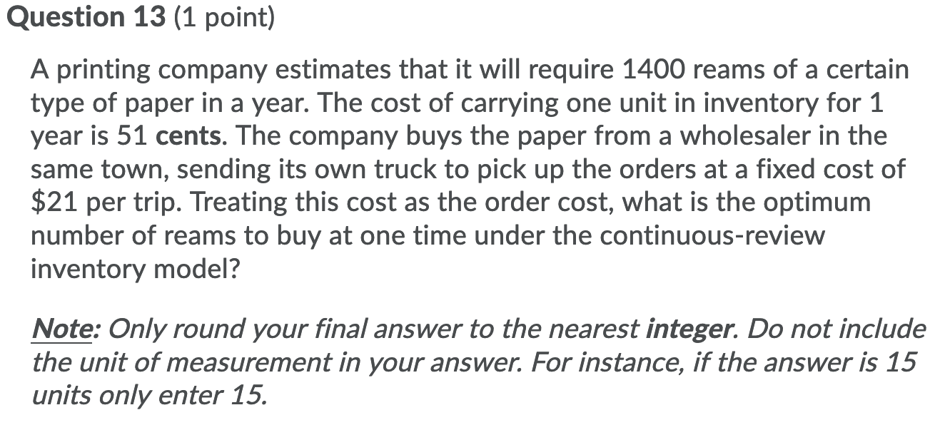 Question 13 (1 point) A printing company