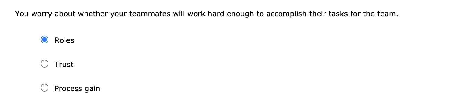 You worry about whether your teammates will work