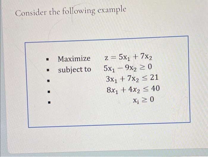 Consider the following example Maximize subject