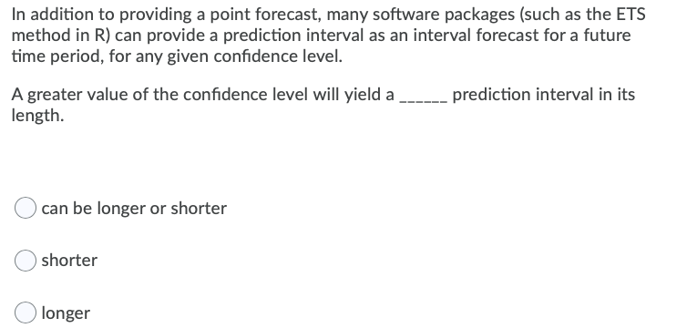 In addition to providing a point forecast, many