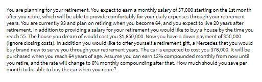 You are planning for your retirement. You expect