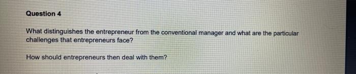 Question 4 What distinguishes the entrepreneur