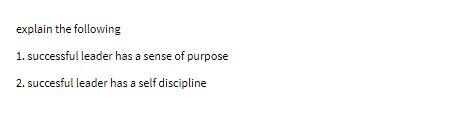 explain the following 1. successful leader has a
