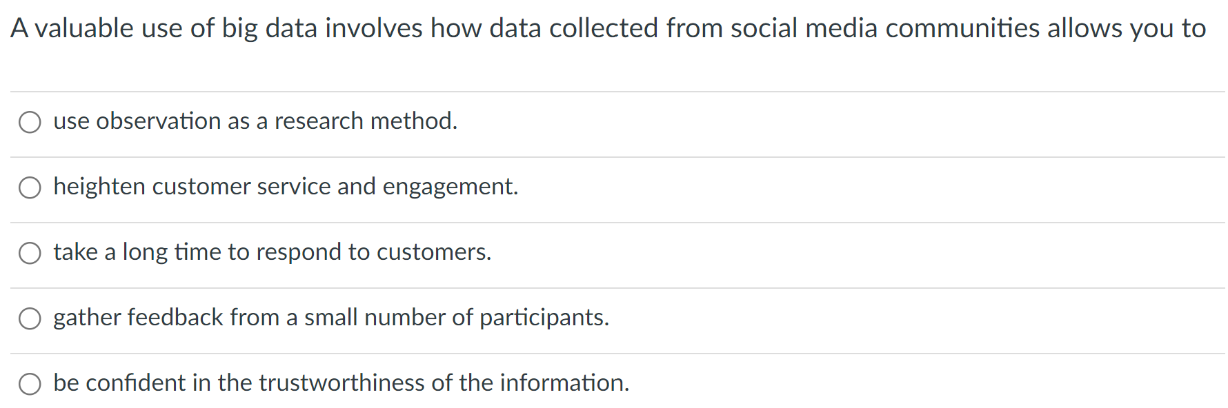 A valuable use of big data involves how data