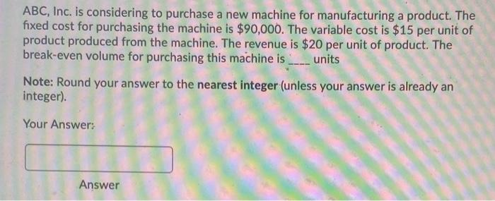 ABC, Inc. is considering to purchase a new