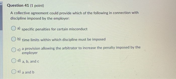 Question 41 (1 point) A collective agreement