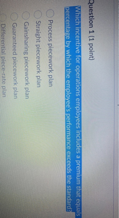 Question 1 (1 point) Which incentive for