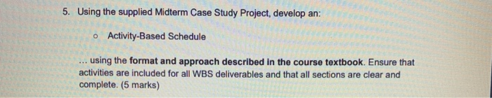 5. Using the supplied Midterm Case Study Project,