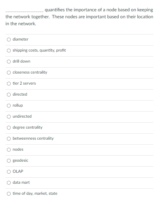 20. quantifies the importance of a node based on