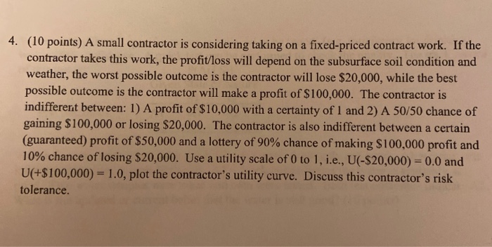 4. (10 points) A small contractor is considering