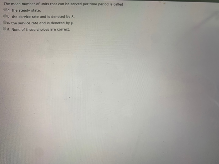 The mean number of units that can be served per