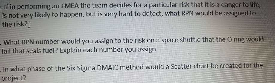 If in performing an FMEA the team decides for a