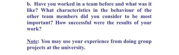 b. Have you worked in a team before and what was