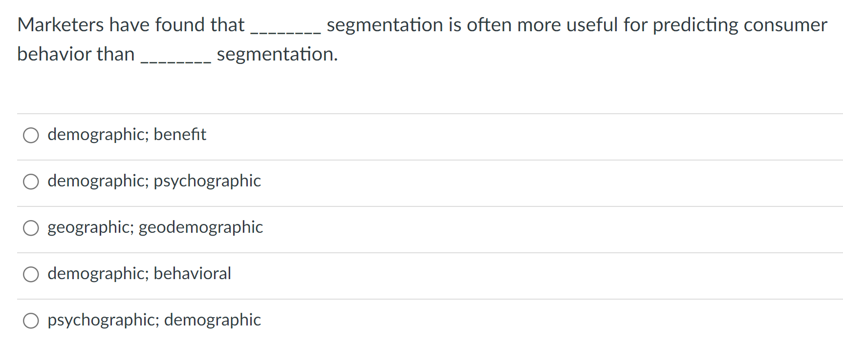Marketers have found that segmentation is often
