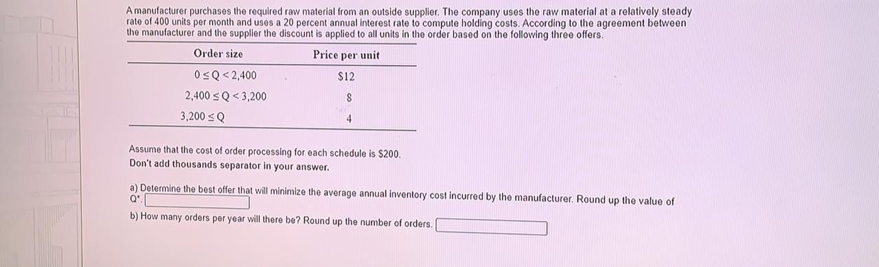 A manufacturer purchases the required raw